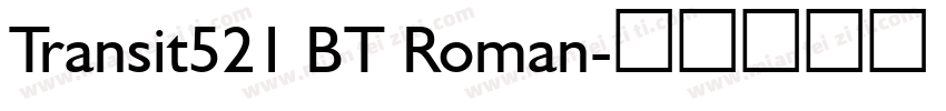 Transit521 BT Roman字体转换